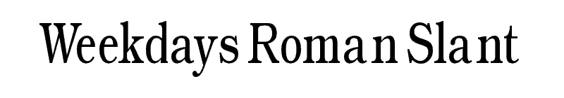 Weekdays Roman Slant Font