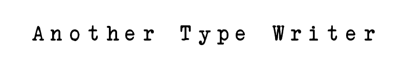 Another Type Writer Font