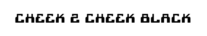 Cheek 2 Cheek Black Font