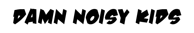 Damn Noisy Kids Font