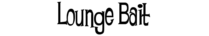 Lounge Bait Font