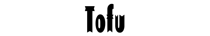 Tofu Font